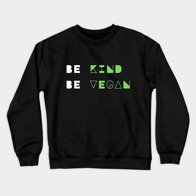 Be Kind Be Vegan Crewneck Sweatshirt by Bearded Vegan Clothing